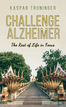 Challenge Alzheimer : The Rest of Life in Focus-9781645751878