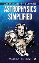 Astrophysics Simplified : A Simple Guide to the Universe-9781645878827