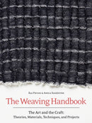 The Weaving Handbook : The Art and the Craft: Theories, Materials, Techniques and Projects-9781646010868