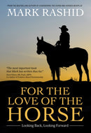 For the Love of the Horse : Looking Back, Looking Forward-9781646011391