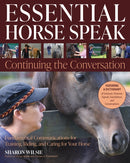 Essential Horse Speak: Continuing the Conversation : Fundamental Communications for Training, Riding and Caring for Your Horse-9781646011476