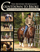 The Modern Horseman's Countdown to Broke : Real Do-It-Yourself Horse Training in 33 Comprehensive Lessons (New Edition)-9781646011681