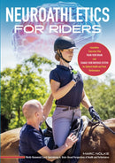 Neuroathletics for Riders : Innovative Exercises That Train Your Brain and Change Your Nervous System for Optimal Health and Peak Performance-9781646011780