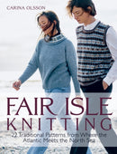Fair Isle Knitting : 22 Traditional Patterns from Where the Atlantic Meets the North Sea-9781646011933