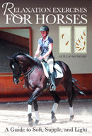 Relaxation Exercises for Horses : A Guide to Soft, Supple, and Light-9781646012114