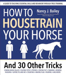 How to Housetrain Your Horse and 30 Other Tricks