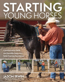 Starting Young Horses : Commonsense Skills and Sensible Steps to a Solid Training Foundation-9781646012749