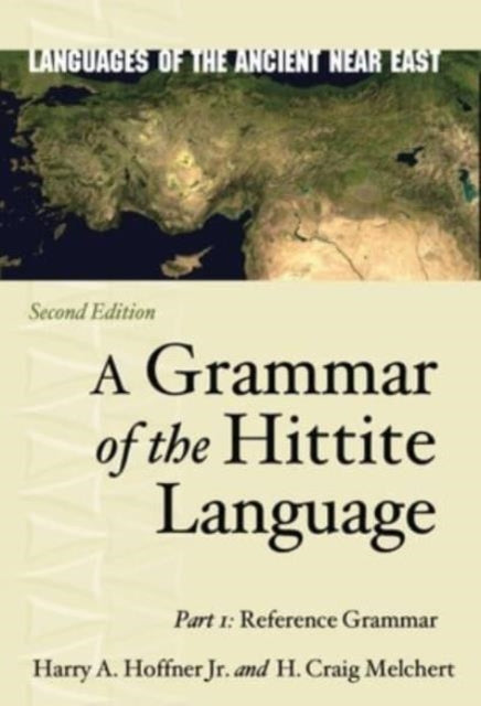 A Grammar of the Hittite Language : Part 1: Reference Grammar-9781646022922