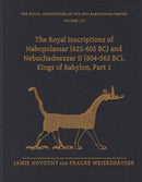 The Royal Inscriptions of Nabopolassar (625-605 BC) and Nebuchadnezzar II (604-562 BC), Kings of Babylon, Part 1-9781646022960