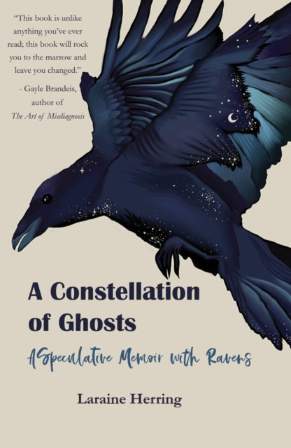 A Constellation of Ghosts : A Speculative Memoir with Ravens-9781646030804
