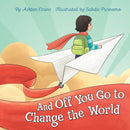And Off You Go to Change the World : A Preschool Graduation/First Day of Kindergarten Gift Book-9781646040322