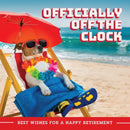 Officially Off the Clock : Best Wishes for a Happy Retirement-9781646040438