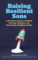Raising Resilient Sons : A Boy Mom's Guide to Building a Strong, Confident, and Emotionally Intelligent Family-9781646040742