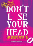 Don't Lose Your Head : Life Lessons from the Six Ex-Wives of Henry VIII-9781646041299