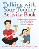 Talking With Your Toddler Activity Book : Fun Exercises and Games That Promote Verbalizing, Teach New Words and Encourage Language-9781646041947