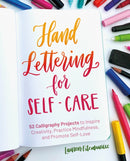 Hand Lettering for Self-Care : 52 Calligraphy Projects to Inspire Creativity, Practice Mindfulness, and Promote Self-Love-9781646042432