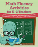 Math Fluency Activities for K-2 Teachers : Fun Classroom Games That Teach Basic Math Facts, Promote Number Sense, and Create Engaging and Meaningful Practice-9781646043576