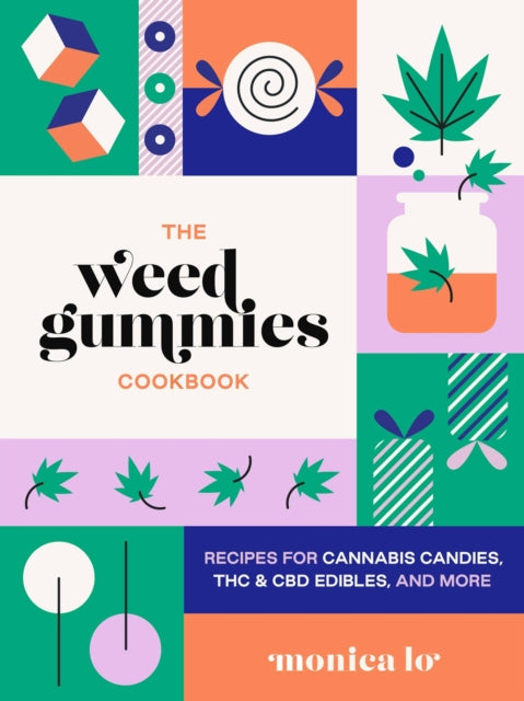 The Weed Gummies Cookbook
