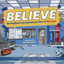 Believe : An Unofficial Coloring Book for Fans of Ted Lasso-9781646045150