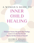 A Woman''s Guide to Inner Child Healing