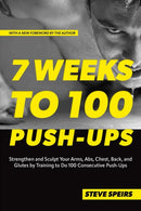 7 Weeks to 100 Push-Ups : Strengthen and Sculpt Your Arms, Abs, Chest, Back and Glutes by Training to Do 100 Consecutive Push-Ups-9781646046089