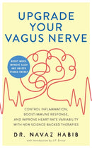 Upgrade Your Vagus Nerve : Control Inflammation, Boost Immune Response, and Improve Heart Rate Variability with New Science-Backed Therapies (Boost Mood, Improve Sleep, and Unlock Stored Energy)-9781646046188