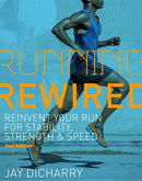 Running Rewired : Reinvent Your Run for Stability, Strength, and Speed, 2nd Edition (Revised)-9781646046522