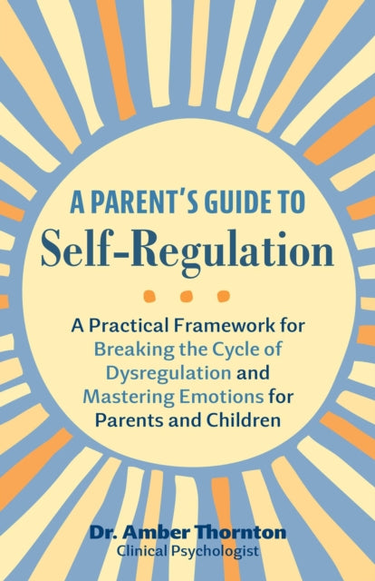 A Parent''s Guide to Self-Regulation
