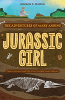 Jurassic Girl : The Adventures of Mary Anning, Paleontologist and the First Female Fossil Hunter (Dinosaur books for kids 8-12)-9781646047178