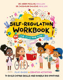 The Self-Regulation Workbook for 3 to 5 Year Olds : Play-Based and Creative Activities to Build Coping Skills and Handle Big Emotions-9781646047291