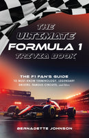 The Ultimate Formula 1 Trivia Book : The F1 Fan's Guide to Must-Know Terminology, Legendary Drivers, Famous Circuits, and More (Including Facts on Lewis Hamilton, Michael Schumacher, Max Verstappen, a-9781646047383