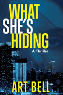 What She's Hiding : A Thriller-9781646047512