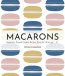 Macarons : Authentic French Cookie Recipes from the Macaron Cafe-9781646047611