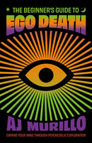 The Beginner''s Guide to Ego Death