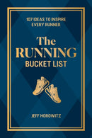 The Running Bucket List : 107 Ideas to Inspire Every Runner-9781646048298