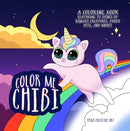 Color Me Chibi : A Coloring Book Featuring 75 Scenes of Kawaii Creatures, Food, Pets, and More-9781646048465