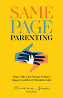 Same Page Parenting : Align with Your Partner to Raise the Best Kid-9781646048588