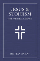 Jesus and Stoicism : The Parallel Sayings-9781646048809