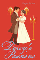 Darcy's Passions : A Pride and Prejudice Retelling-9781646049004