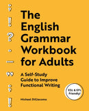 The English Grammar Workbook for Adults : A Self-Study Guide to Improve Functional Writing-9781646113194