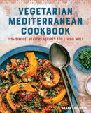 Vegetarian Mediterranean Cookbook : 125+ Simple, Healthy Recipes for Living Well-9781646113941