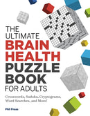 The Ultimate Brain Health Puzzle Book for Adults : Crosswords, Sudoku, Cryptograms, Word Searches, and More!-9781646114085