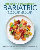 The Easy 5-Ingredient Bariatric Cookbook