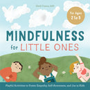 Mindfulness for Little Ones : Playful Activities to Foster Empathy, Self-Awareness, and Joy in Kids-9781646118823