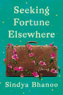 Seeking Fortune Elsewhere : Stories-9781646220878