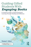 Guiding Gifted Students With Engaging Books : A Teacher's Guide to Social-Emotional Learning Through Reading and Reflection-9781646321940