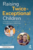 Raising Twice-Exceptional Children : A Handbook for Parents of Neurodivergent Gifted Kids-9781646322145