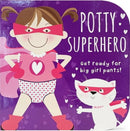 Potty Superhero - Get Ready For Big Girl Pants! Board Book-9781646382132