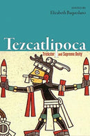 Tezcatlipoca : Trickster and Supreme Deity-9781646421138
