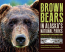 Brown Bears in Alaska's National Parks : Conservation of a Wilderness Icon-9781646427109